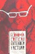 Aproximación a la economía crítica para entender y actuar : del TTIP al fin del capitalismo y la reflexión sobre las alternativas