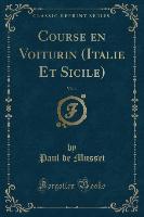 Course en Voiturin (Italie Et Sicile), Vol. 1 (Classic Reprint)