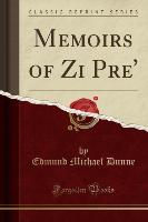 Memoirs of Zi Pre' (Classic Reprint)