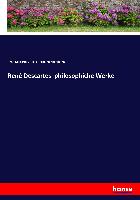 René Descartes' philosophiche Werke
