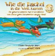 Wie die Dackel in die Welt kamen: Die ganz besondere kurze Geschichte von einem ganz besonderen langen Hund (German/English Hard Cover)