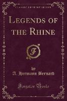 Legends of the Rhine (Classic Reprint)