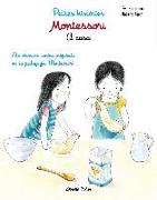 Montessori. Petites històries. A casa : Els primers contes inspirats en la pedagogia Montessori