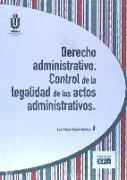 Derecho administrativo : control de la legalidad de los actos administrativos