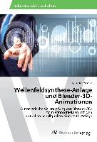 Wellenfeldsynthese-Anlage und Blender-3D-Animationen