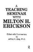 Teaching Seminar With Milton H. Erickson