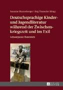 Deutschsprachige Kinder- und Jugendliteratur während der Zwischenkriegszeit und im Exil