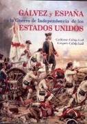 Gálvez y España en la Guerra de Independencia de los estados Unidos