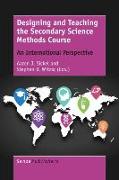 Designing and Teaching the Secondary Science Methods Course: An International Perspective