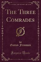 The Three Comrades (Classic Reprint)