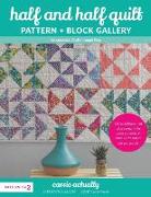 Half and Half Quilt Pattern + Block Gallery