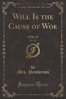 Will Is the Cause of Woe, Vol. 3 of 3
