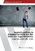 Jugendcoaching in Niederösterreich aus der Sicht der Jugendcoaches