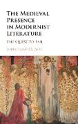 The Medieval Presence in Modernist Literature