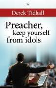 Preacher, Keep Yourself from Idols