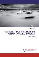 Semiotics: Dynamic Humans within Dynamic Symbols