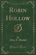 Robin Hollow (Classic Reprint)