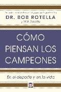 Cómo piensan los campeones : en el deporte y en la vida