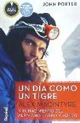 Un día como un tigre : Alex Nacintyre y el nacimiento del alpinismo ligero y rápido