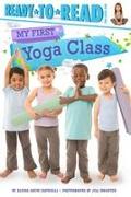 My First Yoga Class: Ready-To-Read Pre-Level 1