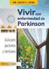 Vivir con enfermedad de Parkinson : guía para pacientes y familiares