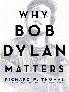 Why Bob Dylan Matters