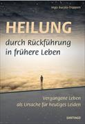 Heilung durch Rückführung in frühere Leben