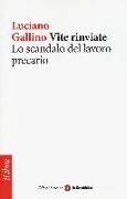 Vite rinviate. Lo scandalo del lavoro precario