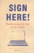 Sign Here!: Handwriting in the Age of New Media