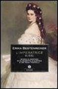 L'imperatrice Sissi. Storia e destino di Elisabetta d'Austria e dei suoi fratelli