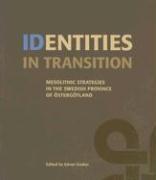 Identities in Transition: Mesolithic Strategies in the Swedish Province of Ostergotland