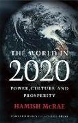 The World in 2020: Power, Culture and Prosperity