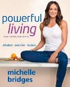 Powerful Living: Mindset + Exercise + Recipes