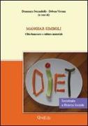 Mangiar simboli. Cibo, benessere e cultura materiale