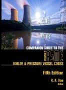 Companion Guide to the Asme Boiler & Pressure Vessel Codes, Fifth Edition, Volume 2: Criteria and Commentary on Select Aspects of the Boiler & Pressur
