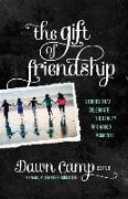 The Gift of Friendship: Stories That Celebrate the Beauty of Shared Moments