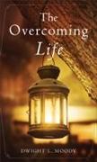 The Overcoming Life - And Other Sermons
