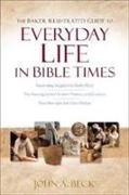 The Baker Illustrated Guide to Everyday Life in Bible Times