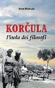 Korcula. L'isola dei filosofi