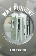 Why Punish?: An Introduction to the Philosophy of Punishment