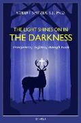 The Light Shines on in the Darkness: Transforming Suffering Through Faith