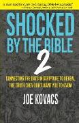 Shocked by the Bible 2: Connecting the Dots in Scripture to Reveal the Truth They Don't Want You to Know