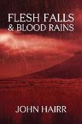 FLESH FALLS & BLOOD RAINS