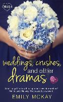 WEDDINGS CRUSHES & OTHER DRAMA