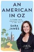 An American in Oz: From TV Anchor in New York to Life and Love at the Edge of the Wombat State Forest