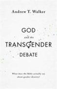 God and the Transgender Debate: What Does the Bible Actually Say about Gender Identity?