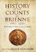A History of the Counts of Brienne (950 - 1210)