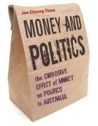 Money and Politics: The Corrosive Effect of Money on Politics in Australia