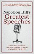 Napoleon Hill's Greatest Speeches: An Official Publication of the Napoleon Hill Foundation