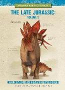 The Late Jurassic Volume 2: Notes, Drawings, and Observations from Prehistory